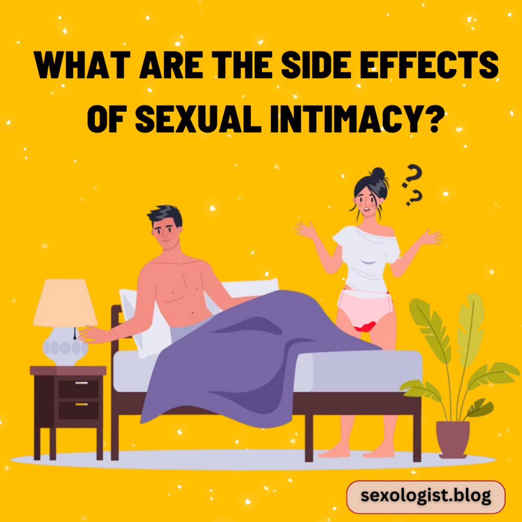 What are the side effects of sexual intimacy?