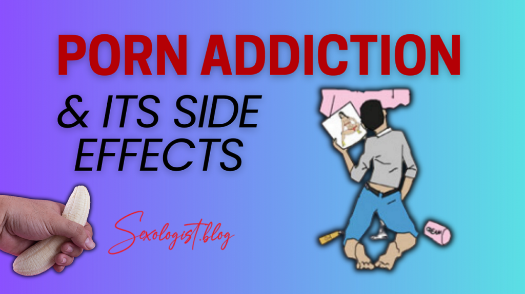 Side effects of Porn Addiction?
