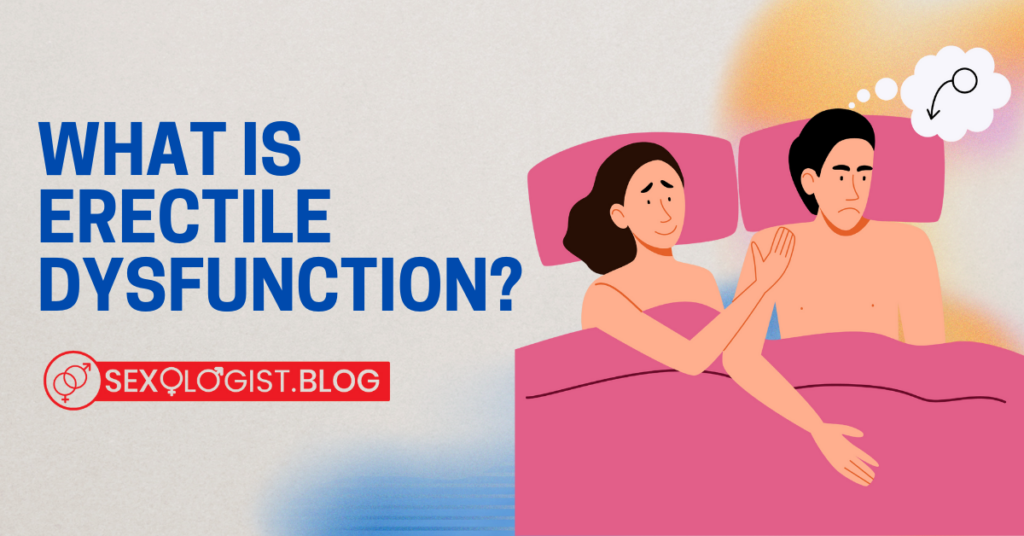 What is Erectile Dysfunction?