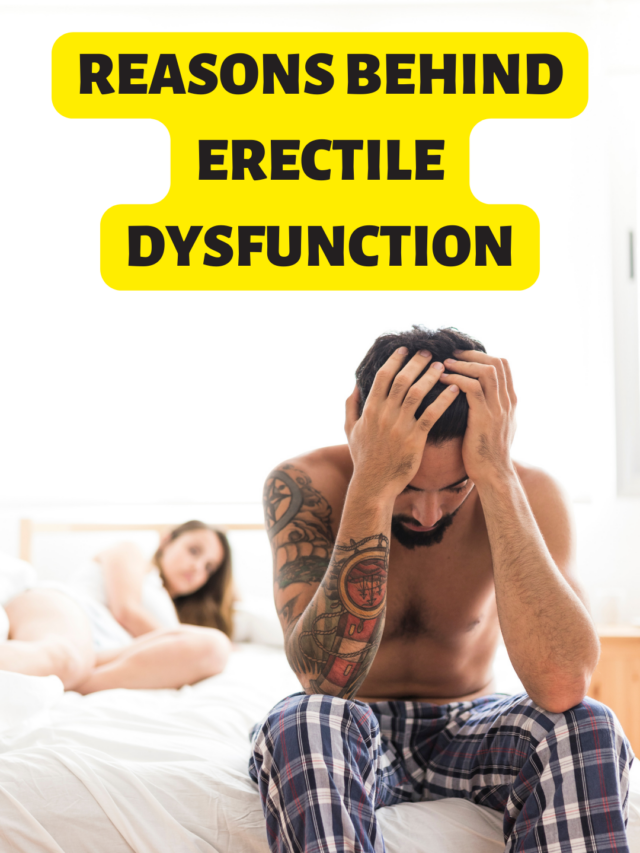 Reasons behind Erectile Dysfunction